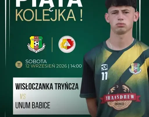 Wisłoczanka Tryńcza podejmuje Unum Babice w 5. kolejce sezonu 2026/2027