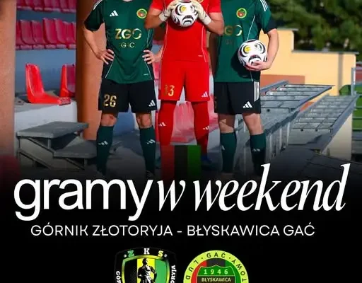 Górnik Złotoryja kontra Błyskawica Gać – mecz wyjazdowy w sobotę